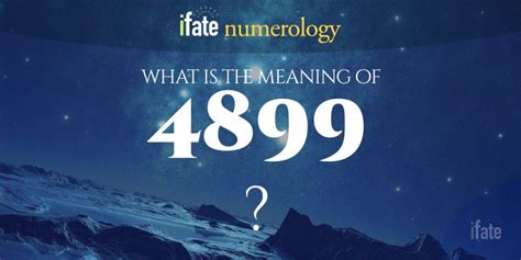 Number The Meaning of the Number 4899