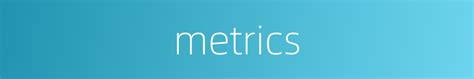 metrics的近义词_metrics的反义词_metrics的同义词 - 相似词查询