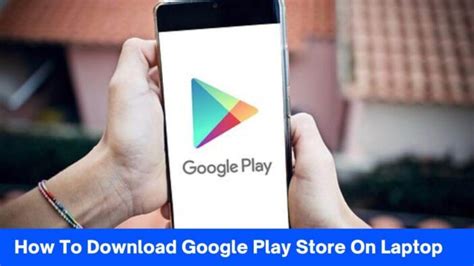 How To Download Google Play Store On Laptop - 6+ Easy Steps » 2024
