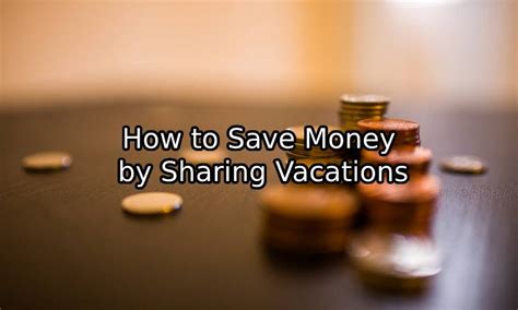How to Save Money by Sharing Vacations - Realestatejot
