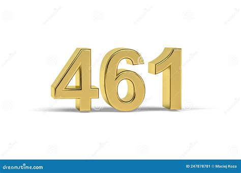 Golden 3d Number 461 - Year 461 Isolated on White Background Stock ...