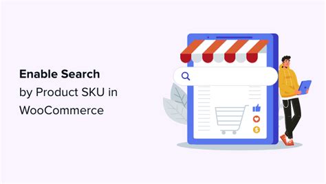如何在 WooCommerce 中启用按产品 SKU 搜索 - WordPress中文