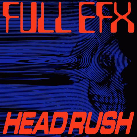 HEADRUSH | FULL EFX | L.I.E.S. Records