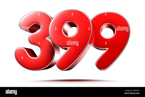 Rounded red numbers 399 on white background 3D illustration with ...