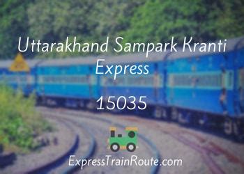Uttarakhand Sampark Kranti Express - 15035 Route, Schedule, Status ...