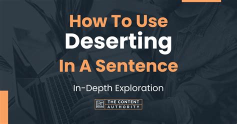 How To Use "Deserting" In A Sentence: In-Depth Exploration