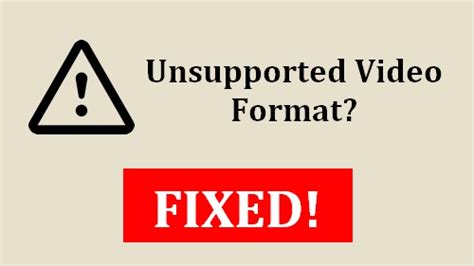 4 Working Ways to Fix Unsupported Video Format Errors