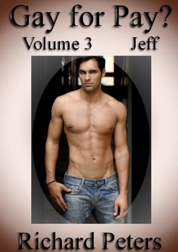 Gay for Pay? – Volume 3 – Jeff. Can Straight Men Turn Gay?: The ...