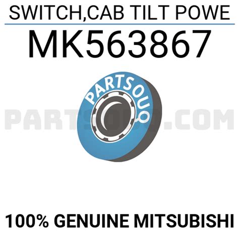 SWITCH,CAB TILT POWE MK563867 | Mitsubishi Parts | PartSouq