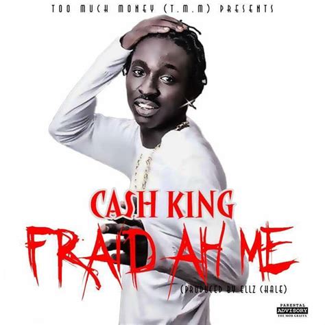 Cash King - Fraid Ah Me - GhanaSongs.com - Ghana