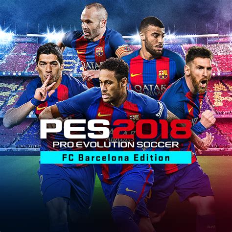 PES 2018: Pro Evolution Soccer (FC Barcelona Edition) - MobyGames