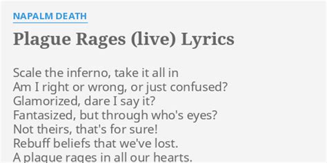 "PLAGUE RAGES (LIVE)" LYRICS by NAPALM DEATH: Scale the inferno, take...