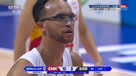 男篮世界杯小组赛，中国男篮VS南苏丹，第一节回放_腾讯视频