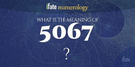Number The Meaning of the Number 5067