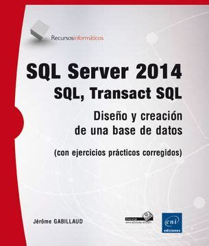 Libro Sql Server 2014. Sql, Transact Sql. Diseño y Creación de una Base ...