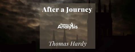 After a Journey by Thomas Hardy (Poem + Analysis)