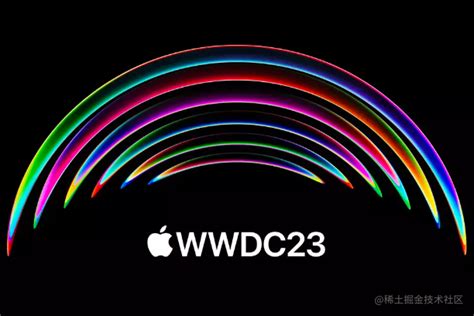 走进 WWDC 2023 苹果开发者大会_ios wwdc2023开发者-CSDN博客