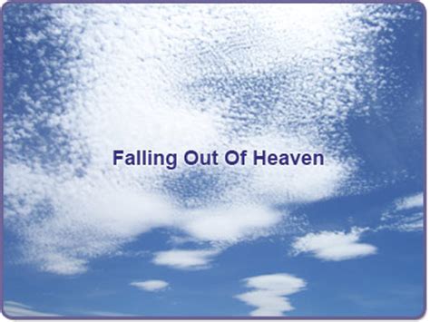 Quotes about Falling from heaven (43 quotes)