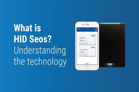 What is HID Seos®? Understanding the technology | Digital ID