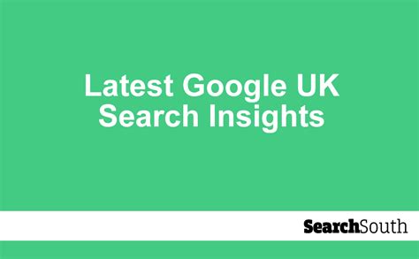 Latest Google UK Search Insights - Search South