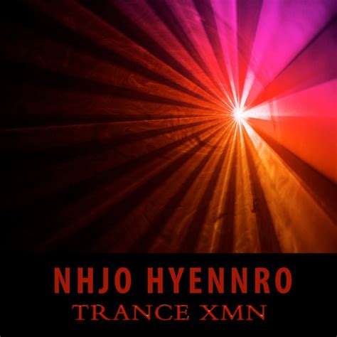 Nhjo Hyennro - Trance Xmn (2014) :: maniadb.com