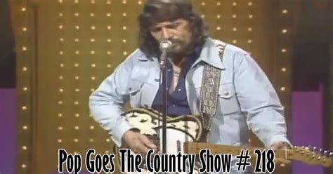 Pop Goes The Country Show # 218