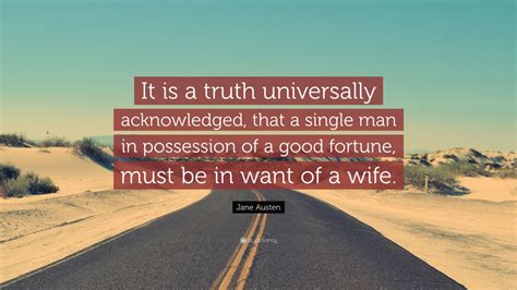 Jane Austen Quote: “It is a truth universally acknowledged, that a single man in ...