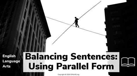 Balancing Sentences: Using Parallel Form