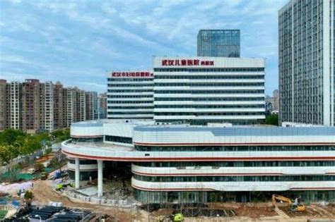 定了！武汉儿童医院西院明日正式开诊