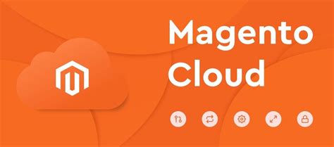 What is Magento Commerce Cloud? - Features And Benefits | Elogic