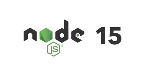Very Important Things to know about Node.js 15 - Think Tanker