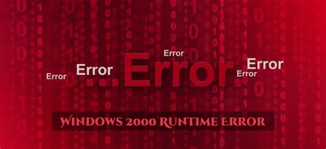 Quickly Steps To Fix Windows 2000 Runtime Error?