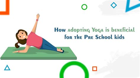 How adopting Yoga is beneficial for the Pre School kids