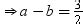 if 2a=3+2b prove that 8a3-8b3-36ab=27 - Maths - Polynomials - 2879948 ...