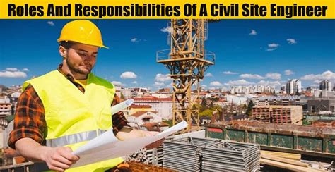 Roles And Responsibilities Of A Civil Site Engineer | Engineering ...