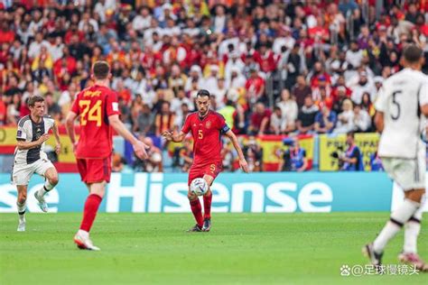世界杯德国队和西班牙队出线形势复杂，输球或铁定出局_东方体育