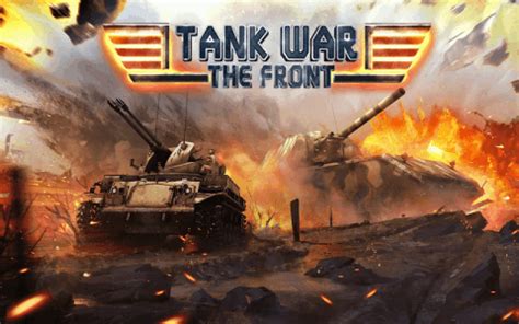 Tank War :The Front_Tank War :The Front预约下载_最新版_攻略_九游