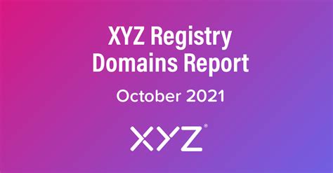 XYZ注册局域名报告 - 2021年10月__财经头条