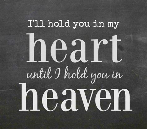 i’ll hold you in my heart until i hold you in heaven