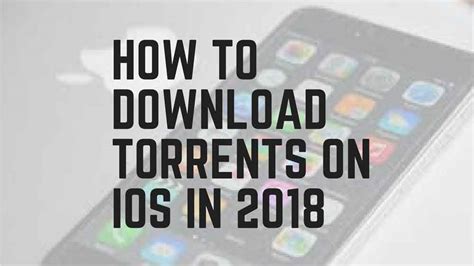 How to Download Torrents on iOS With 2 Easy Methods 2019