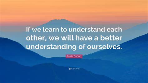 Stephen R. Covey Quote: “Seek first to understand, then to be understood.”