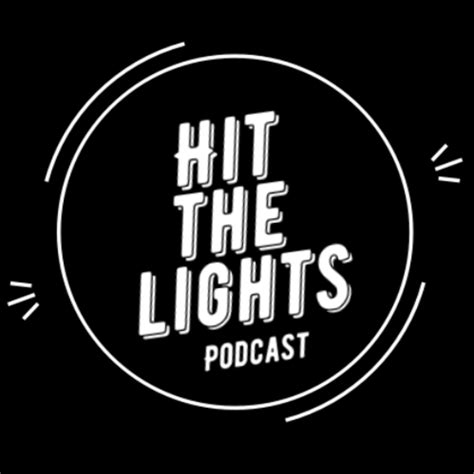 Hit the Lights Podcast - Hit the Lights | Listen Notes