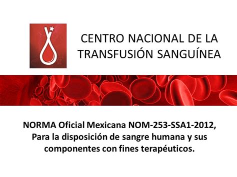 NOM-253-SSA1-2012 Para la disposicion de sangre humana y sus ...