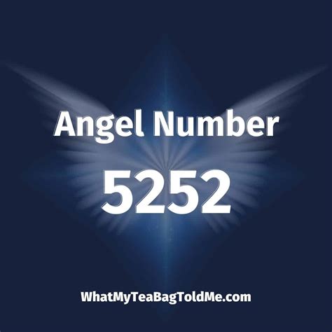 5252 Angel Number - What My Tea Bag Told Me