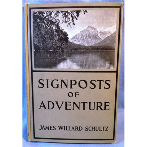 Schultz, James Willard, Signposts of Adventure with original map, 1st, 1926