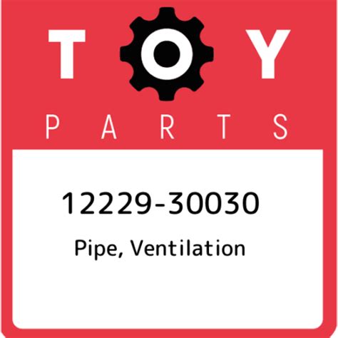 12229-30030 Toyota Pipe, ventilation 1222930030, New Genuine OEM Part | eBay
