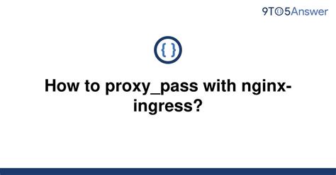 Nginx 实战 day-38 ( 1.20 nginx正向代理 , 反向代理, proxy_pass, proxy_set_header ...
