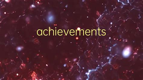 achievements是什么意思 achievements的中文翻译、读音、例句-一站翻译