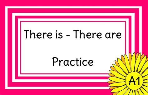 There is - There are practice - English Daisies
