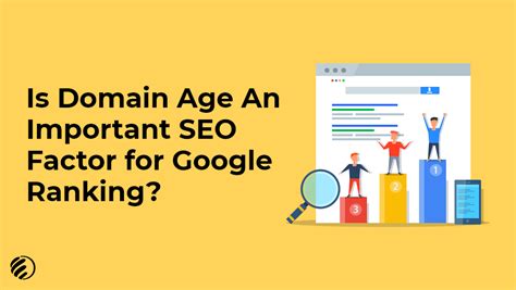 Is Domain Age An Important SEO Factor for Google Ranking?